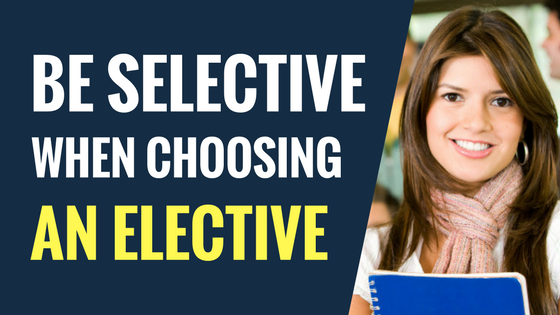 Be Selective When Choosing An Elective